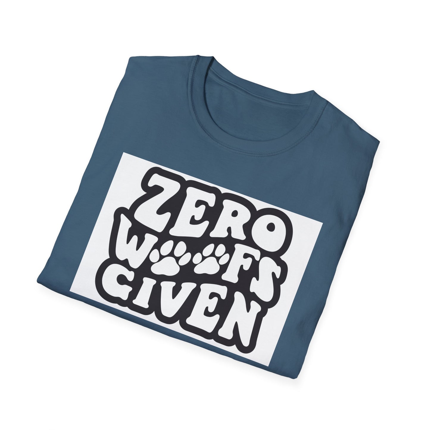 Zero Woofs Given Tee