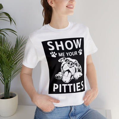 Show Me Your Pitties Tee