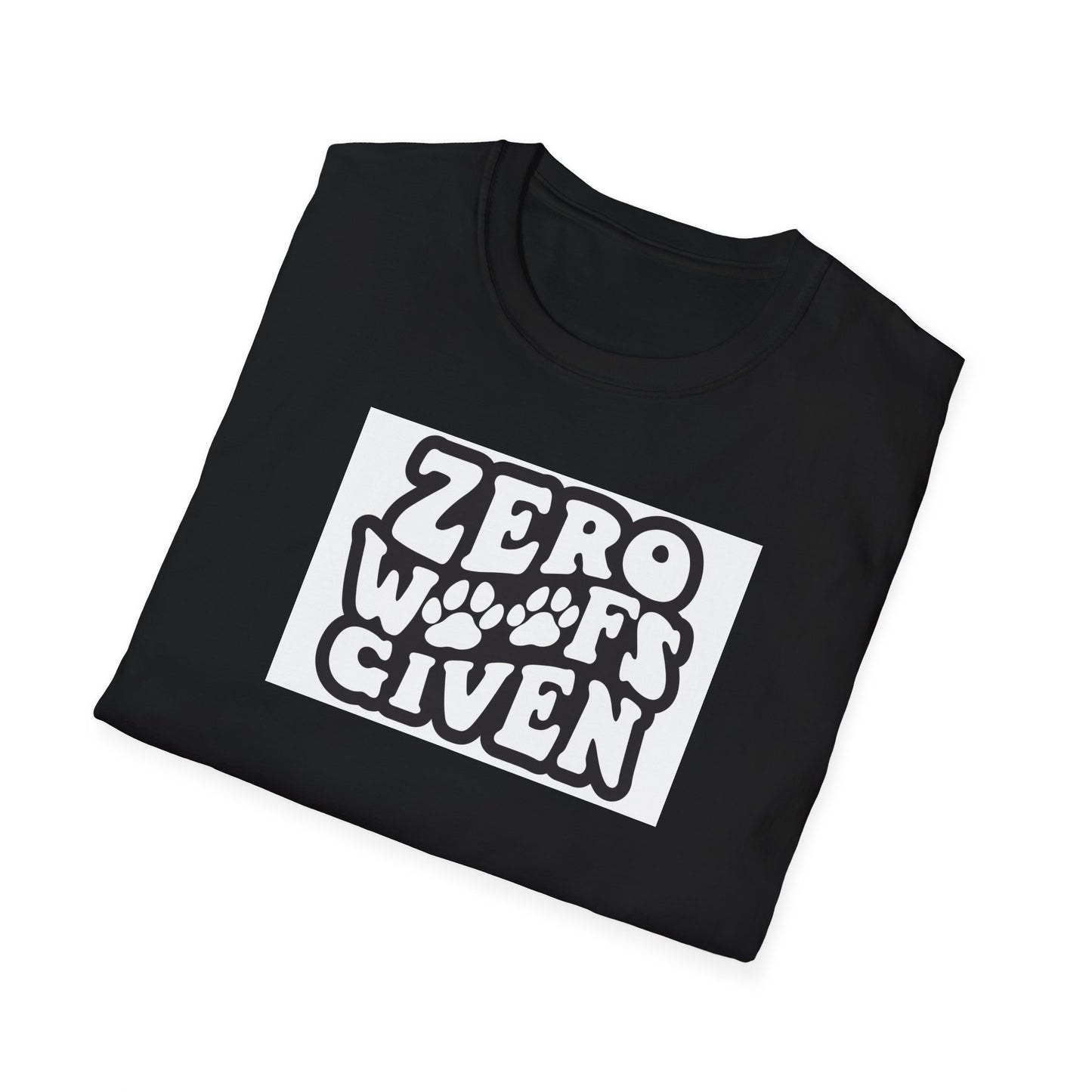 Zero Woofs Given Tee