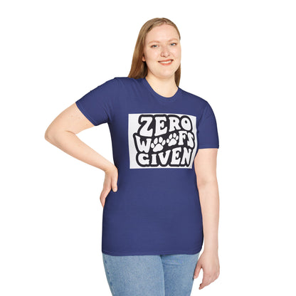 Zero Woofs Given Tee