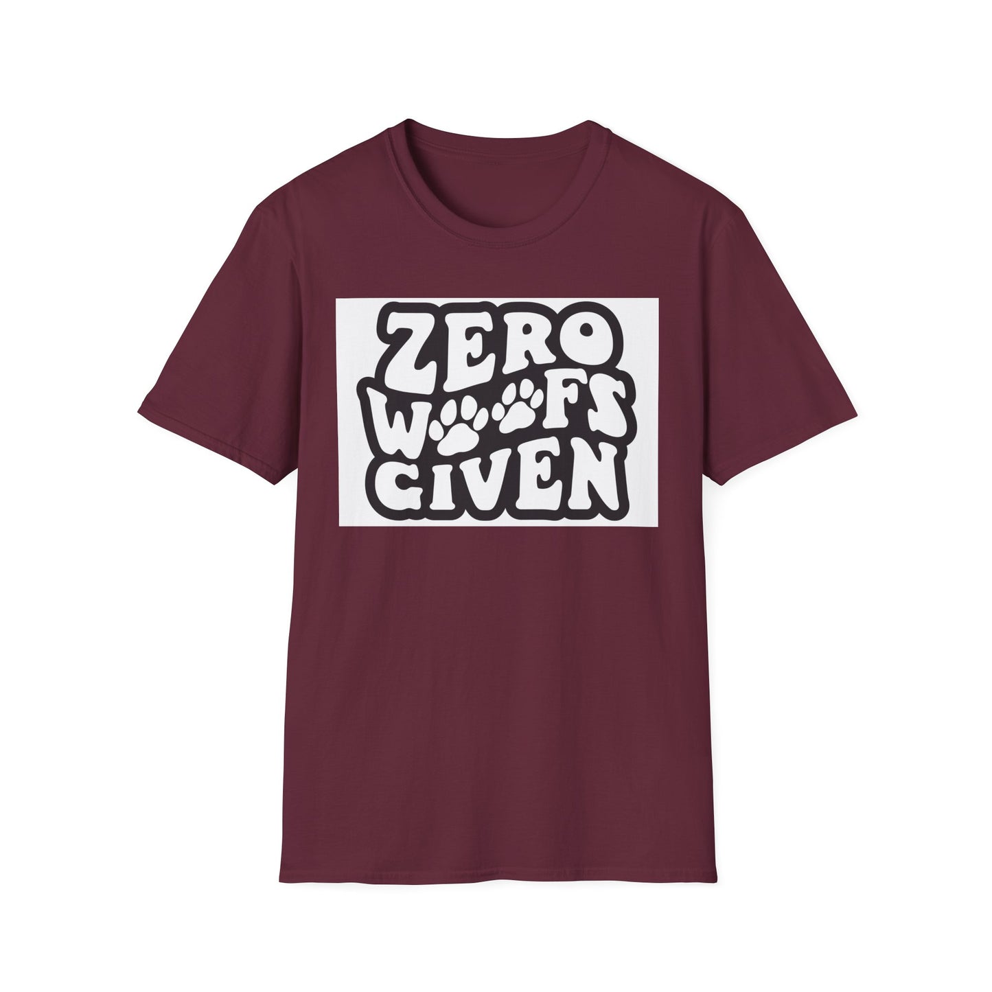 Zero Woofs Given Tee