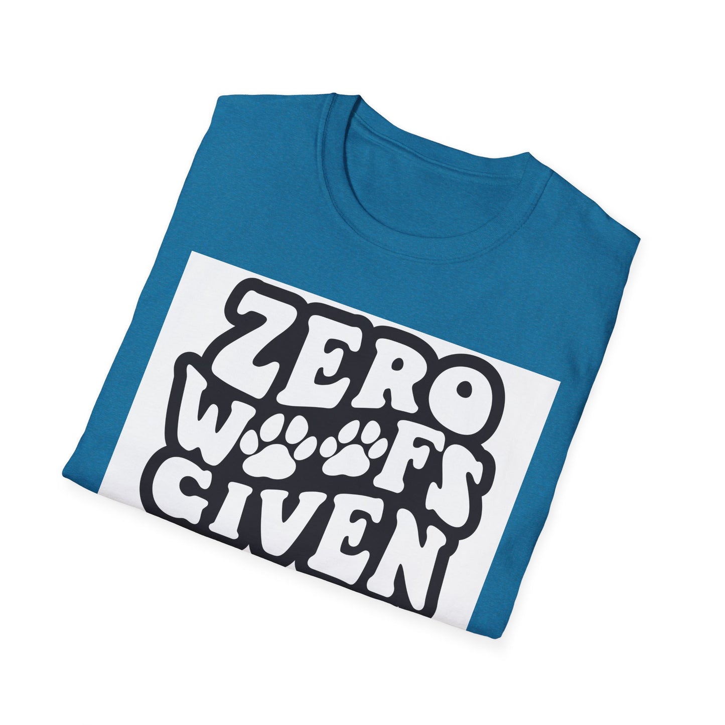 Zero Woofs Given Tee