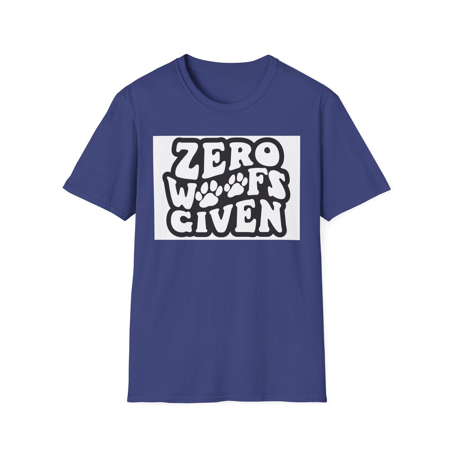 Zero Woofs Given Tee